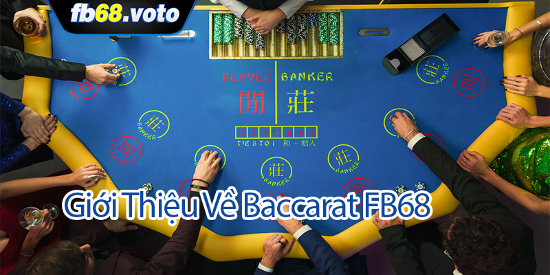 Giới Thiệu Về Baccarat FB68
